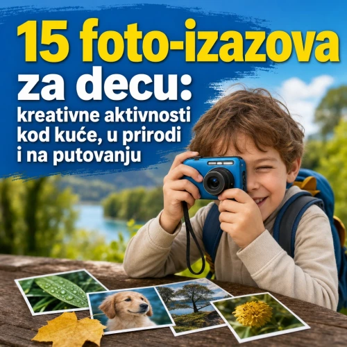 Thumbnail za 15 foto-izazova za decu: kreativne aktivnosti kod kuće, u prirodi i na putovanju